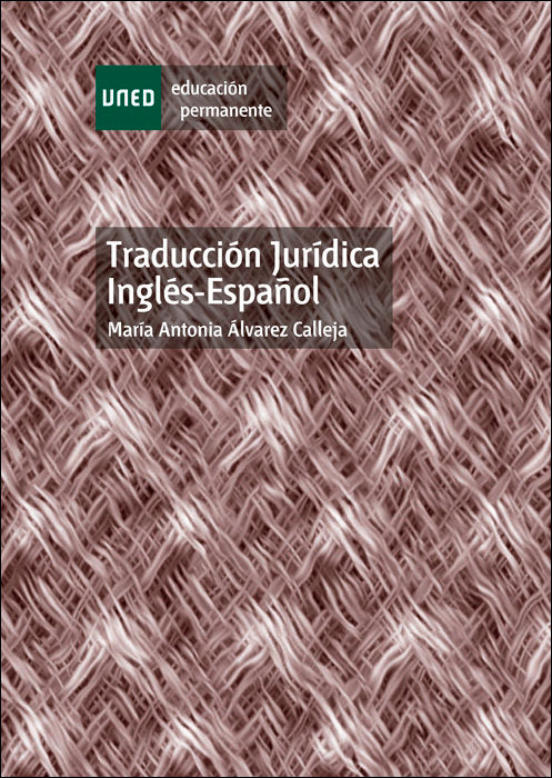 TRADUCCION JURIDICA INGLES-ESPAÑOL, de ALVAREZ CALLEJA, MARIA ANTONIA | portada del libro