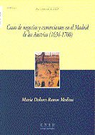 Casas de negocios y comerciantes en el Madrid de los Austrias (1634-1700), de Ramos Medina, M.ª Dolores | portada del libro