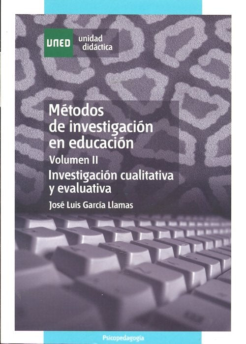 Métodos de investigación en educación. Vol II. Investigación cualitativa y evaluativa, de GARCIA LLAMAS, JOSE LUIS | portada 