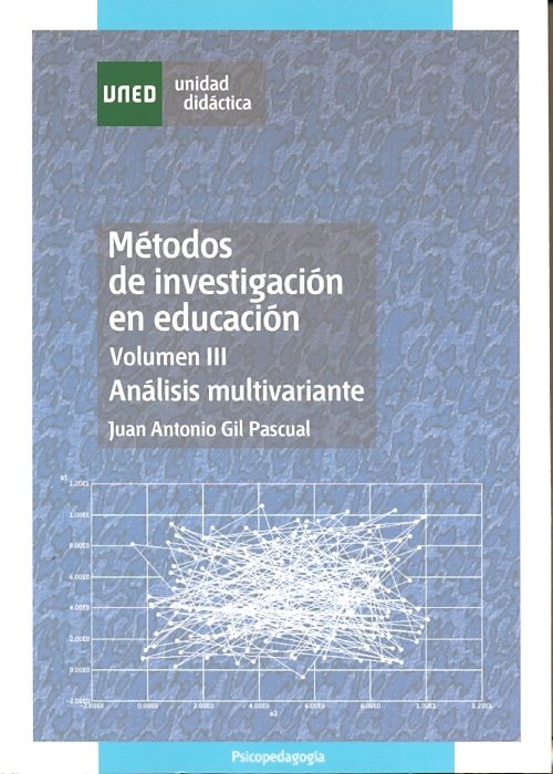 Métodos de investigación en educación. Volumen III. Análisis multivariante, de Gil Pascual, Juan Antonio | portada del libro