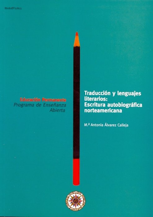 Traducción y lenguajes literarios: escritura autobiográfica norteamericana, de Álvarez Calleja, María Antonia | portada del l
