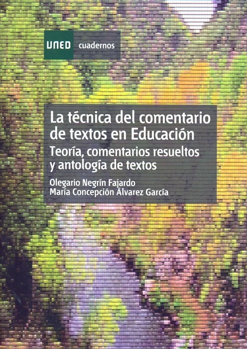 La técnica del comentario de textos en educación. Teor¡a, comentarios resueltos y antolog¡a de texto, de NEGRIN FAJARDO | por
