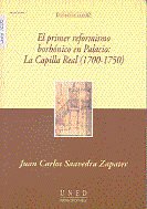 El primer reformismo borbónico en palacio: la capilla real (1700-1750), de Saavedra Zapater, Juan Carlos | portada del libro