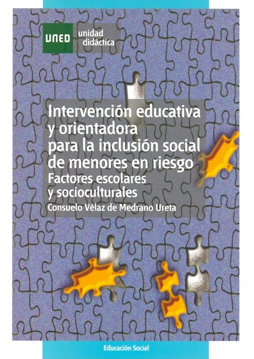 Intervención educativa y orientadora para la inclusión social de menores en riesgo. Factores escolar, de VELAZ DE MEDRANO URE