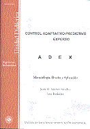 Control adaptativo predictivo experto: metodología, diseño y aplicación, de Martín Sánchez, Juan Manuel | portada del libro