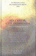 Sin color, con despedida y otros relatos. XV Premio UNED de narración breve 2004, de Varios autores | portada del libro