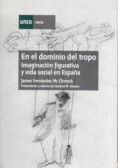 En el dominio del tropo (imaginación figurativa y vida social en España), de Fernández Mc Clintock, James | portada del libro