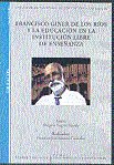 Francisco Giner de Los Ríos y la educación en la institución libre de enseñanza, de Negrón Fajardo, Olegario | portada del li