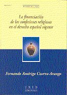 La financiación de las confesiones religiosas en el derecho español vigente, de AMERIGO CUERVO-ARANGO, FERNANDO | portada del