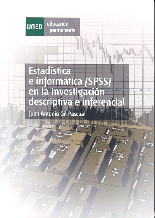 Estadística e informática (SPSS) en la investigación descriptiva e inferencial, de Gil Pascual, Juan Antonio | portada del li