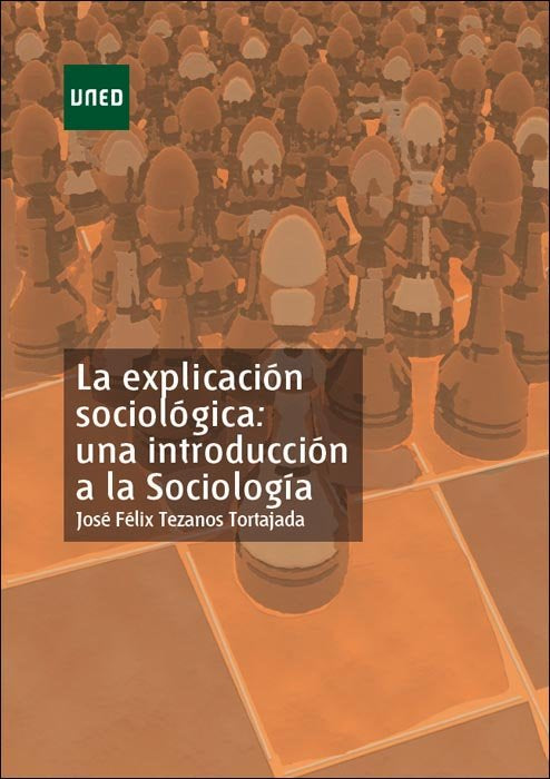 La explicación sociológica: una introducción a la sociología, de Tezanos Tortajada, José Félix | portada del libro