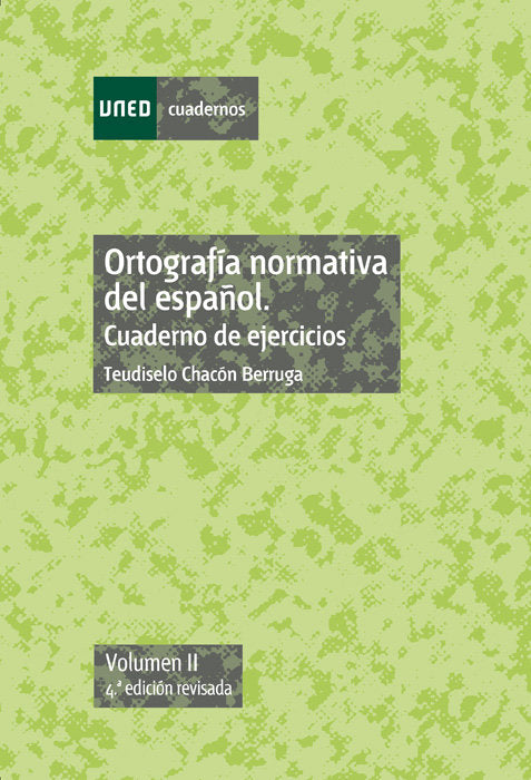 Ortograf¡a normativa del español. Cuaderno de ejercicios. Vol-II, de CHACON BERRUGA, TEUDISELO | portada del libro