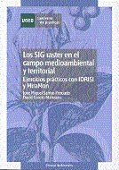 Los sig raster en el campo medioambiental y territorial: ejercicios prácticos con IDRISI y Miramón, de Santos Preciado, José 