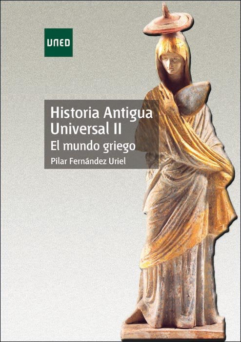 Historia antigua universal II. El mundo griego, de Fernández Uriel, Pilar | portada del libro