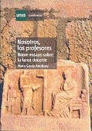 Nosotros, los profesores. Breve ensayo sobre la tarea docente, de García Amilburu, María | portada del libro