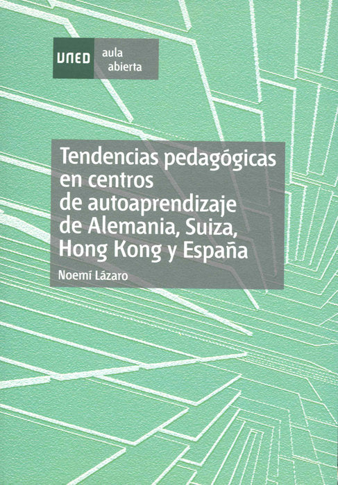 Tendencias pedagógicas en centros de autoaprendizaje de Alemania, Suiza, Hong Kong y España, de Lázaro Torres, Noemí | portad