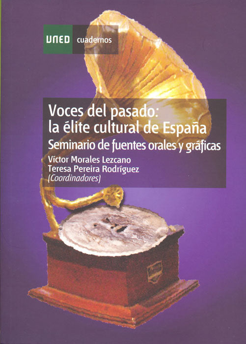 Voces del pasado: la élite cultural de España. Seminario de fuentes orales y gráficas, de MORALES LEZCANO, VICTOR | portada d
