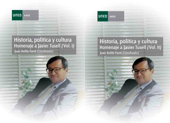 Historia, pol¡tica y cultura. Homenaje a Javier Tusell, de AVILES FARRE, JUAN | portada del libro