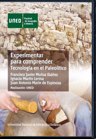 Experimentar para comprender. Tecnolog¡a en el paleol¡tico, de MUÑOZ IBAÑEZ, FRANCISCO JAVIER | portada del libro