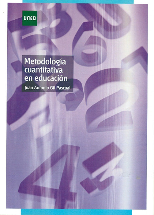 METODOLOGIA CUANTITATIVA EN EDUCACION, de GIL PASCUAL | portada del libro