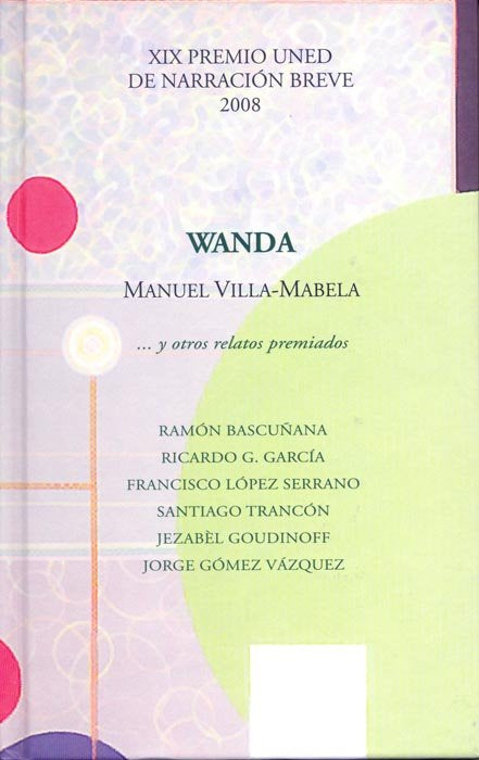 Wanda... Y otros relatos premiados. XIX Premio UNED de narración breve 2008, de RODRIGUEZ DIAZ, MANUEL | portada del libro