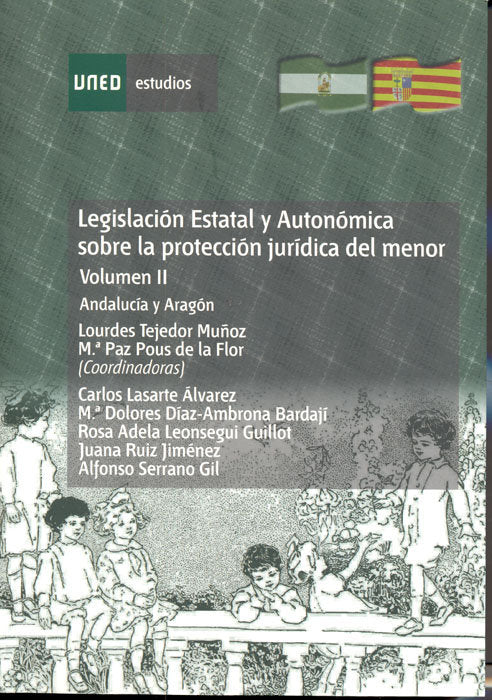 Legislación estatal y autonómica sobre la protección jur¡dica del menor. Andaluc¡a y Aragón, de TEJEDOR MUÑOZ, LOURDES | port