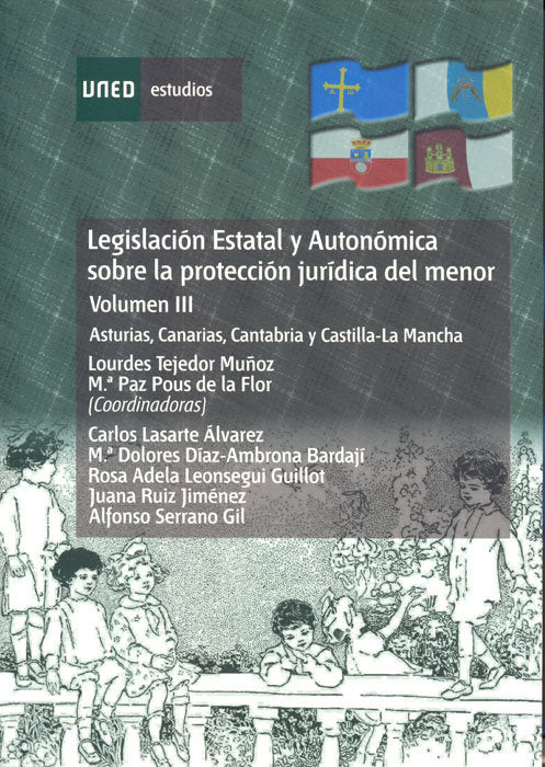 Legislación estatal y autonómica sobre la protección jur¡dica del menor. Asturias, canarias, Cantabr, de TEJEDOR MUÑOZ, LOURD