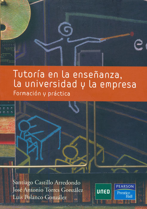 Tutoría en la enseñanza, la universidad y la empresa. Formación y práctica, de Castillo Arredondo, Santiago | portada del lib