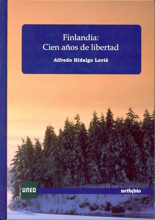 Finlandia: Cien años de libertad, de Hidalgo Lavié, Alfredo | portada del libro