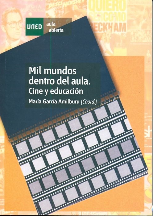 Mil mundos dentro del aula. Cine y educación, de García Amilburu, María | portada del libro
