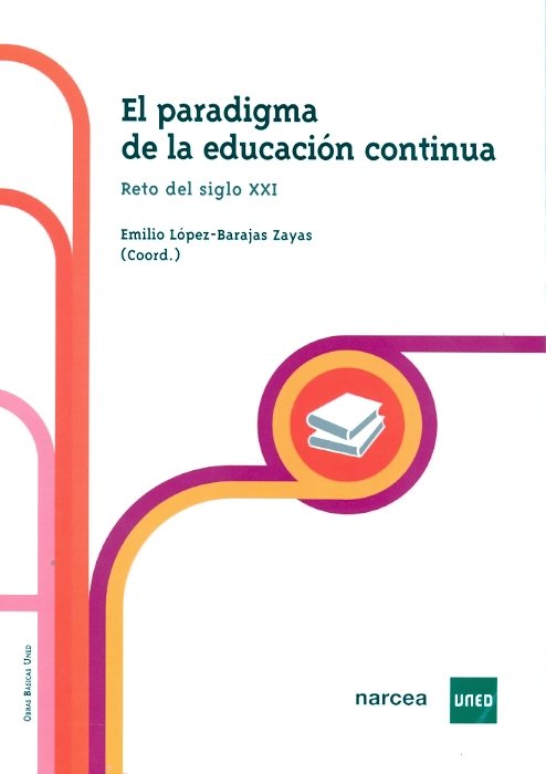 El paradigma de la educación continua. Reto del siglo XXI, de LOPEZ-BARAJAS ZAYAS, EMILIO | portada del libro
