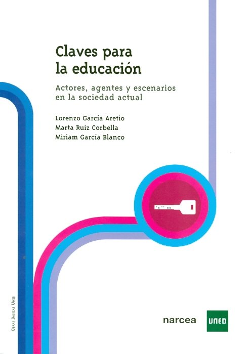 Claves para la educación. Actores, agentes y escenarios en la sociedad actual, de García Aretio, Lorenzo | portada del libro