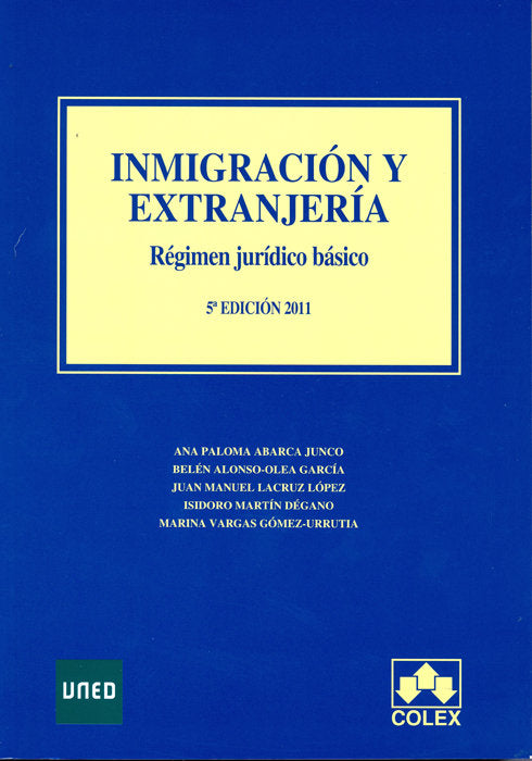 Inmigración y extranjer¡a. Régimen jur¡dico básico 5ª edición 2011, de ABARCA JUNCO, ANA PALOMA | portada del libro