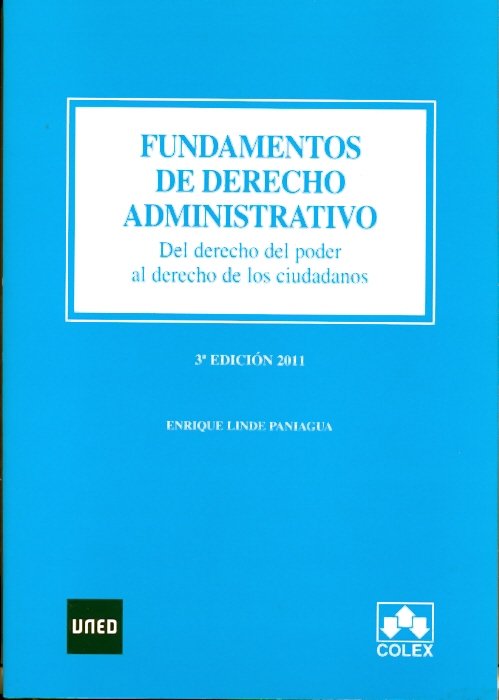 Fundamentos de derecho administrativo. Del derecho del poder al derecho de los ciudadanos. 3ª edició, de LINDE PANIAGUA, ENRI