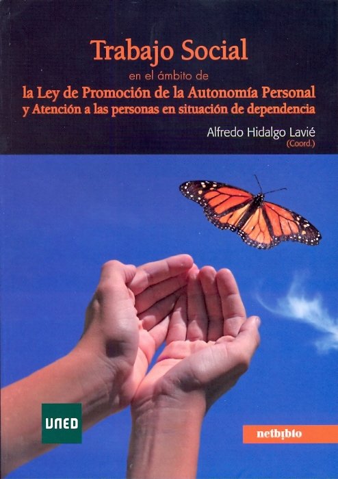 Trabajo social en el ámbito de la ley de promoción de la autonom¡a personal y atención a las persona, de HIDALGO LAVIE, ALFRE