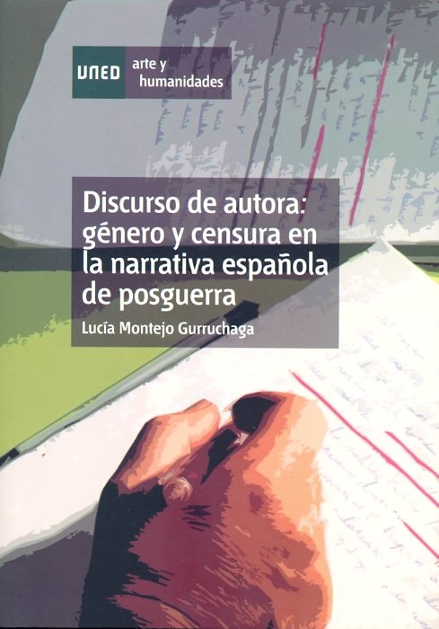 Discurso de autora: género y censura en la narrativa española de posguerra, de Montejo Gurruchaga, Lucía | portada del libro