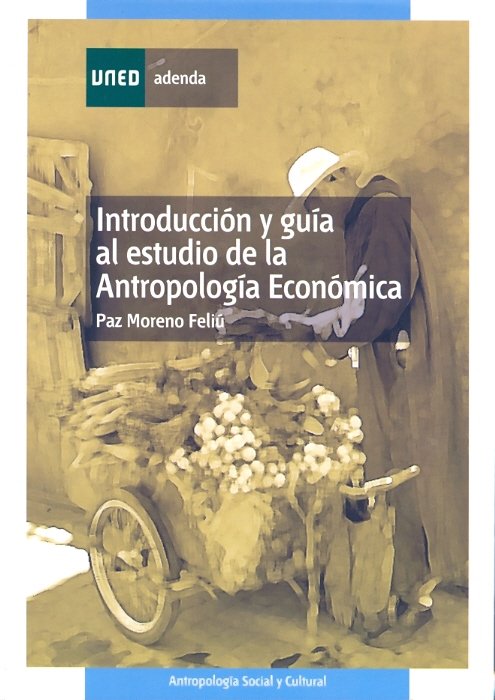 Introducción y gu¡a al estudio de la antropolog¡a económica, de MORENO FELIU, PAZ SOFIA | portada del libro