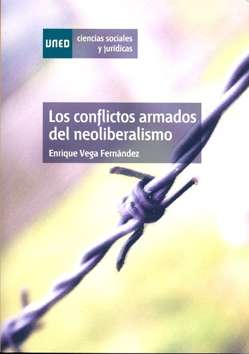 Los conflictos armados del neoliberalismo, de Vega Fernández, Enrique | portada del libro