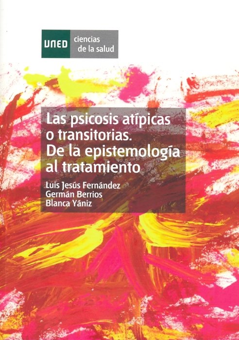 Las psicosis atípicas o transitorias. De la epistemología al tratamiento, de Fernández Rodríguez, Luis Jesús | portada del li