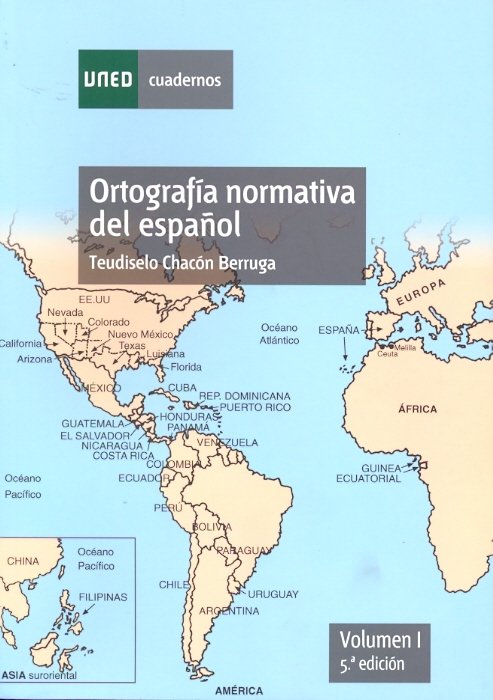 Ortografía normativa del español. Volumen I. 5ª edición, de Chacón Berruga, Teudiselo | portada del libro