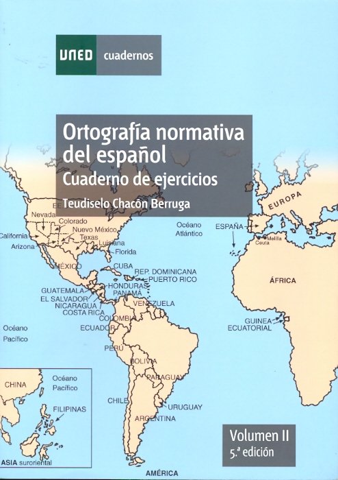 Ortografía normativa del español. Cuaderno de ejercicios. Volumen II. 5ª edición, de Chacón Berruga, Teudiselo | portada del 
