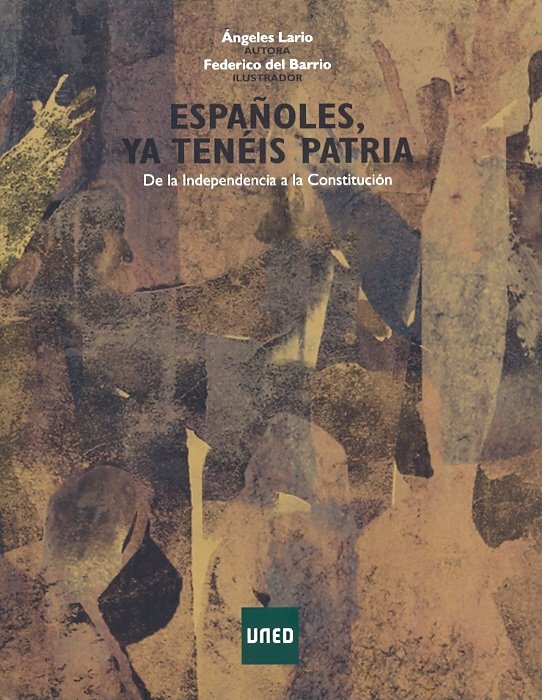Españoles, ya tenéis patria. De la independencia a la constitución, de Lario González, Angeles | portada del libro
