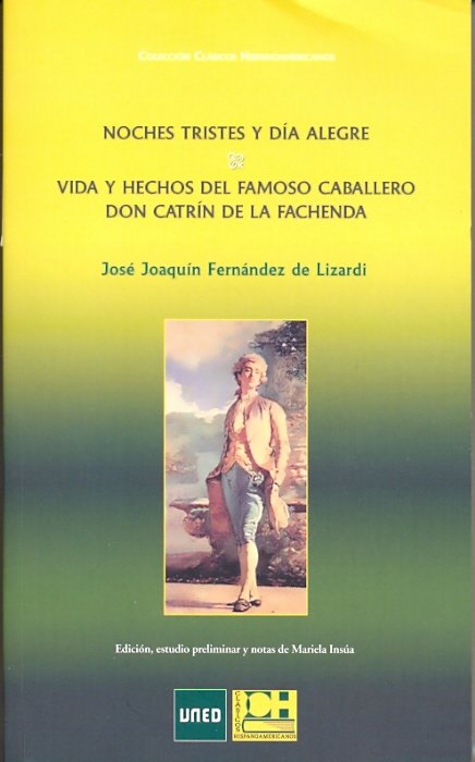 Noches tristes y día alegre. Vida y hechos del famoso caballero don Catrín de la fachenda, de Fernández de Lizardi, José Joaq