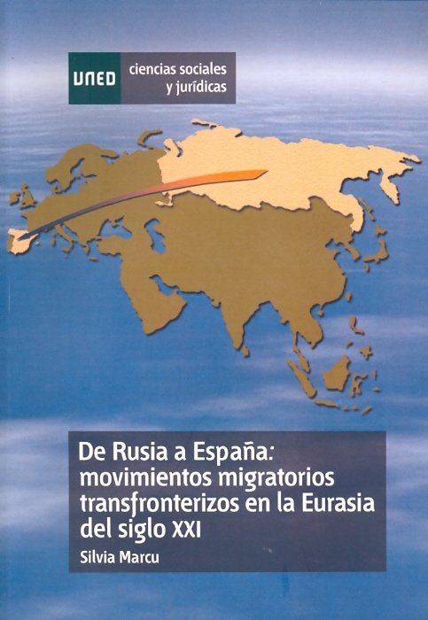 De Rusia a España: movimientos migratorios transfronterizos en la Eurasia del siglo XXI, de Marcu Marcu, Silvia | portada del