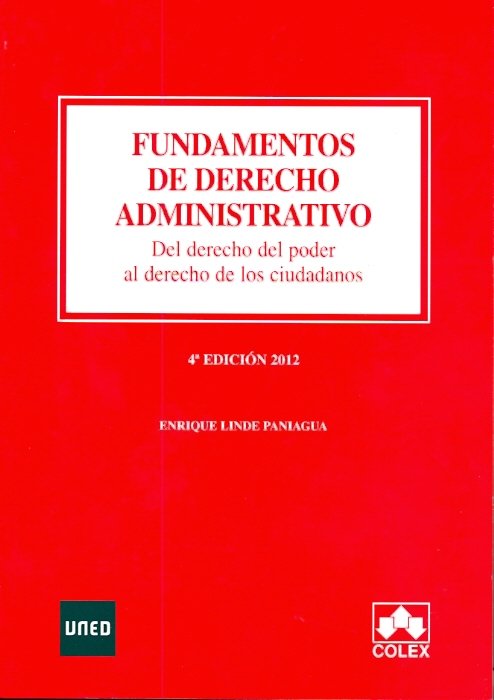 Fundamentos de derecho administrativo. Del derecho del poder al derecho de los ciudadanos. 4ª Edició, de LINDE PANIAGUA, ENRI