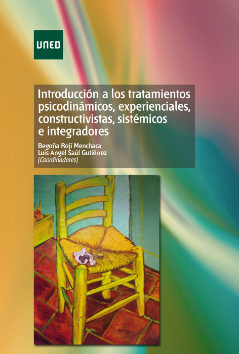 Introducción a los tratamientos psicodinámicos, experienciales, constructivistas, sistémicos e integ, de ROJI MENCHACA, BEGOÑ