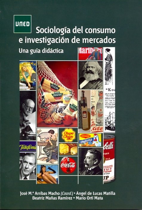 Sociología del consumo e investigación de mercados. Una guía didáctica, de Arribas Macho, José María | portada del libro