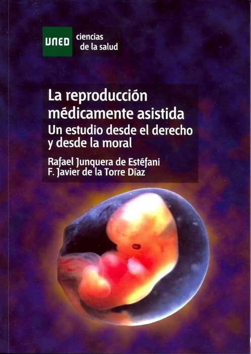La reproducción médicamente asistida. Un estudio desde el derecho y desde la moral, de Junquera de Estéfani, Rafael | portada