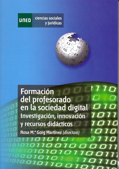 Formación del profesorado en la sociedad digital.Iinvestigación, innovación y recursos didácticos, de GOIG MARTINEZ, ROSA MAR