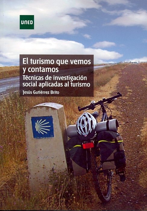 El turismo que vemos y contamos. Técnicas de investigación social aplicadas al turismo, de Gutiérrez Brito, Jesús | portada d